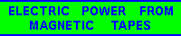 Electric Power From Magnetic Tapes